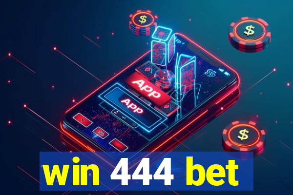 win 444 bet